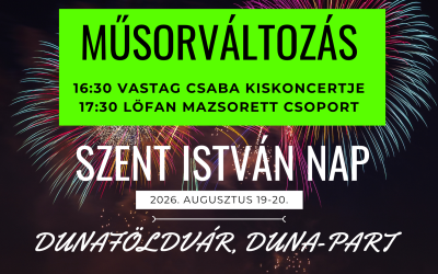 Augusztus 19-20. Szent István Nap a Duna-parton – MŰSORVÁLTOZÁS
